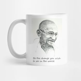Be the change you wish to see in the world Mug